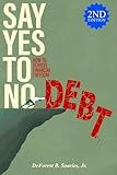 Say Yes to No Debt 2nd Edition: How to Achieve Financial Freedom