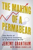 The Making of a Permabear: The Perils of Long-term Investing in a Short-term World