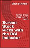 Screen Stock Picks with the RSI Indicator: Entries & Exits made easy for trades