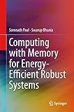 Computing with Memory for Energy-Efficient Robust Systems