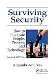 Surviving Security: How to Integrate People, Process, and Technology