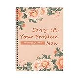 End of life planner, Sorry, It's Your Problem Now, Because I'm Dead, Funny End of Life Planner Organizer Binder, End of Life Planning Workbook Paperback, Estate Planning Organizer for Possessions
