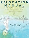 Relocation Manual: The ultimate Guide through your Relocation Process with detailed Checklists