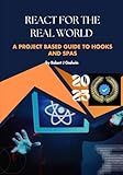 React for the real world: The project-based guide to hooks and SPAs