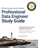 Official Google Cloud Certified Professional Data Engineer Study Guide