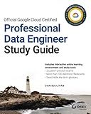Official Google Cloud Certified Professional Data Engineer Study Guide
