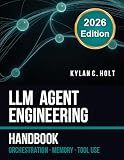 LLM Agent Engineering Handbook: Orchestration, Memory and Tool Use for Production Systems — Real Benchmarks, Python Code and Complete Code Repository for Engineers at Scale