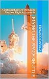 Flying The Space Shuttle: A Detailed Look At The Space Shuttle's Flight Instruments