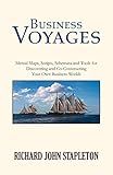 Business Voyages: Mental Maps, Scripts,Schemata, and Tools for Discovering and Co-Constructing Your Own Business Worlds