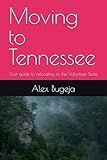 Moving to Tennessee: Your guide to relocating to the Volunteer State (USA Moving Guides)