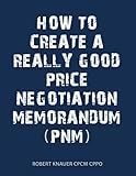 A Guide to Writing a Good Price Negotiation Memorandum (PNM)