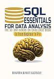 SQL Essentials for Data Analysis: A 50-Day Hands-on Challenge Book (Go From Beginner to Pro)