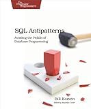 SQL Antipatterns: Avoiding the Pitfalls of Database Programming