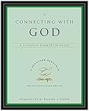 Connecting with God: A Spiritual Formation Guide (A Renovare Resource)