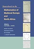 Sourcebook in the Mathematics of Medieval Europe and North Africa