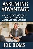 Assuming Advantage: A Real Estate Broker’s Guide to FHA & VA Mortgage Assumptions