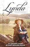 Lynda: From Accident and Trauma to Healing and Wholeness (Peter Horrobin's Healing Library)