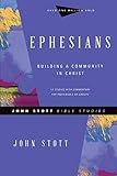 Ephesians: Building a Community in Christ (John Stott Bible Studies)