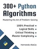 300+ Python Algorithms: Mastering the Art of Problem-Solving (Python MEGA bundle)