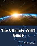 The Ultimate WHM Guide (Web Hosting with cPanel)
