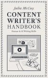 The Content Writer’s Handbook: Step-by-Step Write Real Blog, Email, Sales, Social & YouTube Copy with a Touch of Artificial Intelligence