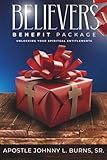 Believer's Benefit Package: Unlocking Your Spiritual Entitlements