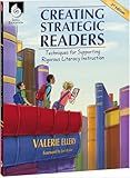 Creating Strategic Readers: Techniques for Supporting Rigorous Literacy Instruction - - Grades K-5 (Professional Resources)