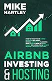 Airbnb Investing and Hosting: How to Start Your Airbnb Business Off Right: Being a Superhost, Planning Your Taxes & How to Make Money on Airbnb for a ... Lifestyle (Creating Your Airbnb Business)