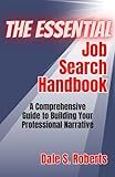 The Essential Job Search Handbook: A Comprehensive Guide to Building Your Professional Narrative