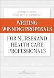 Writing Winning Proposals for Nurses and Health Care Professionals