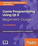 Game Programming using Qt 5 Beginner's Guide: Create amazing games with Qt 5, C++, and Qt Quick, 2nd Edition