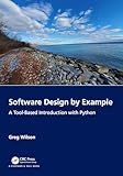 Software Design by Example: A Tool-Based Introduction with Python