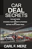 CAR DEAL SECRETS: Insider Tips and Smart Strategies to Save Thousands on Your Next Car Purchase