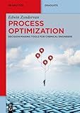 Process Optimization: Decision-Making Tools for Chemical Engineers (De Gruyter Textbook)