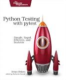 Python Testing with pytest: Simple, Rapid, Effective, and Scalable