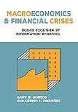Macroeconomics and Financial Crises: Bound Together by Information Dynamics