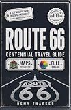 Route 66: The Complete Centennial Travel Guide to the Mother Road: Road Trip Planner with Full-Color Maps, Mile-by-Mile Routes, Day-by-Day Itineraries, Hidden Gems, Legendary Diners & Vintage Motels