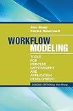 Workflow Modeling: Tools for Process Improvement and Application Development, 2nd Edition