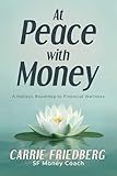 At Peace with Money: A Holistic Roadmap to Financial Wellness