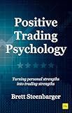 Positive Trading Psychology: Turning personal strengths into trading strengths