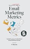 The One-Hour Street Smart MBA on Email Marketing Metrics: No-Fluff Lessons for Real-World Email Marketing Success