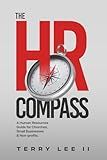 THE HR COMPASS: A Human Resources Guide for Churches, Small Businesses and Non-Profit Organizations