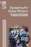 Equipping for Global Mission: Theological and Missiological Proposals and Case Studies (Evangelical Missiological Society)