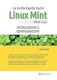 Linux Mint 20.3: Installazione e configurazioni (Guide Rapide Facili Vol. 1) (Italian Edition)