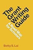 The Grant Writing Guide: A Road Map for Scholars (Skills for Scholars)