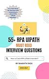 RPA UiPath - 80+ Frequently Asked Interview Questions: Confidently Crack Your Next RPA UiPath Interview