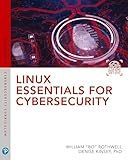 Linux Essentials for Cybersecurity (Pearson It Cybersecurity Curriculum)