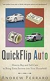 QuickFlip Auto: How to Buy and Sell Cars in order to Bring Extra Income into your Household
