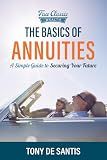 The Basics of Annuities: A Simple Guide to Securing Your Future 2025 Edition