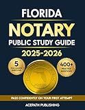 FLORIDA NOTARY PUBLIC STUDY GUIDE: Your Essential Resource To Passing On Your First Try With 400+ Practice Questions And 5 Full-Length Tests.